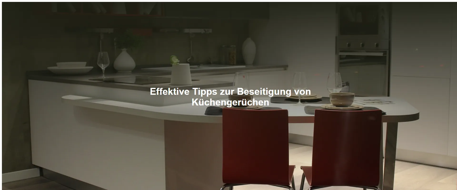 Effektive Tipps zur Beseitigung von Küchengerüchen